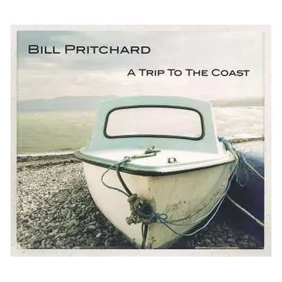 LP/CD Bill Pritchard: A Trip To The Coast