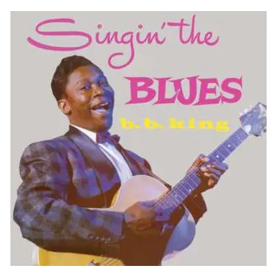 CD B.B. King: Singin' The Blues / More LTD