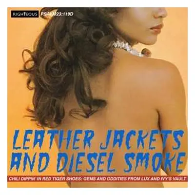 2CD Various: Leather Jackets And Diesel Smoke (Chili Dippin’ In Red Tiger Shoes: Gems And Odditi