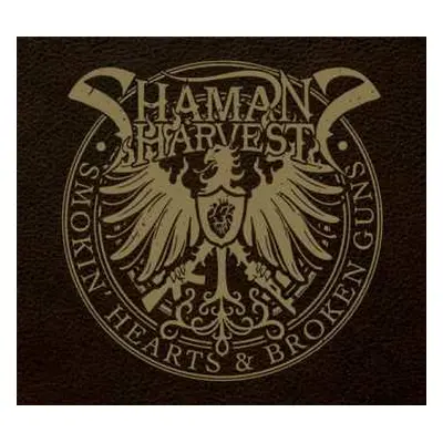 CD Shaman's Harvest: Smokin' Hearts & Broken Guns DIGI