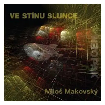 CD Miloš Makovský: Ve Stínu Slunce DIGI