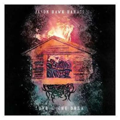 CD Jason Hawk Harris: Love & The Dark