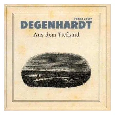 CD Franz Josef Degenhardt: Aus Dem Tiefland