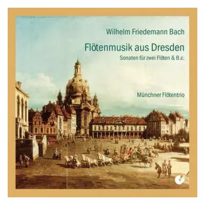 CD Wilhelm Friedemann Bach: Flötenmusik Aus Dresden