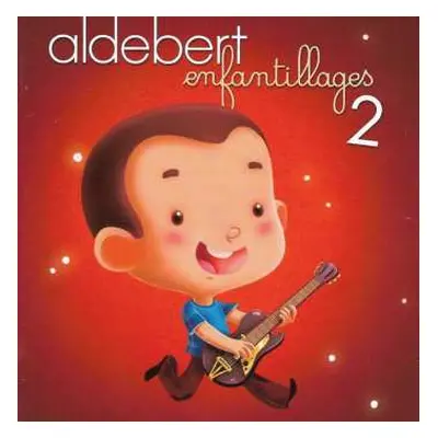 CD Aldebert: Enfantillages 2