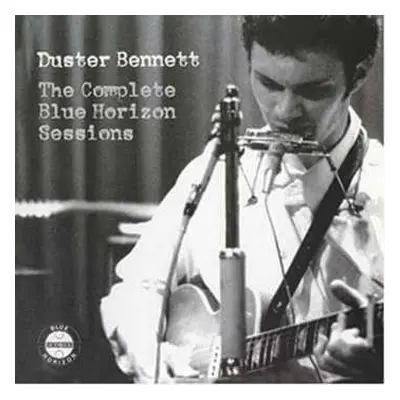 2CD Duster Bennett: The Complete Blue Horizon Sessions