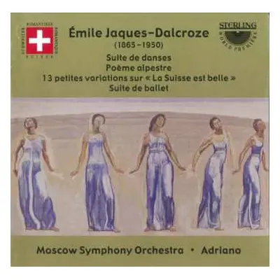 CD Adriano: Suite De Danses • Poème Alpestre • 13 Petites Variations Sur «La Suisse Est Belle» •