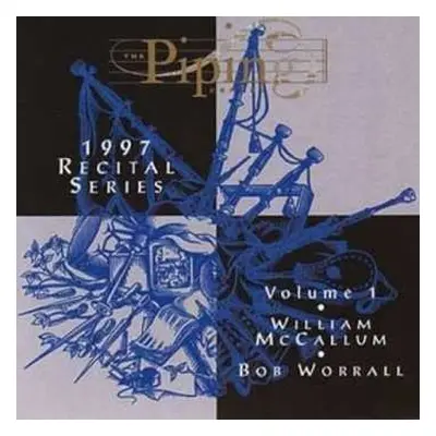 CD William McCallum: The Piping Centre 1997 Recital Series - Volume 1