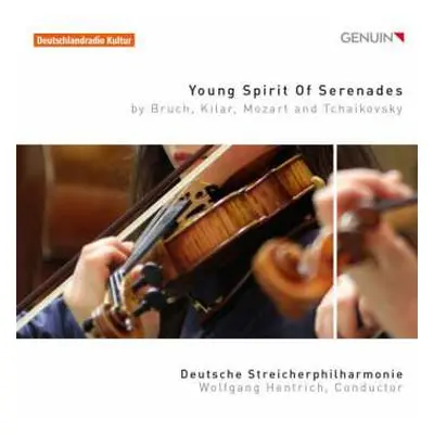 CD Max Bruch: Deutsche Streicherphilharmonie - Young Spirit Of Serenades