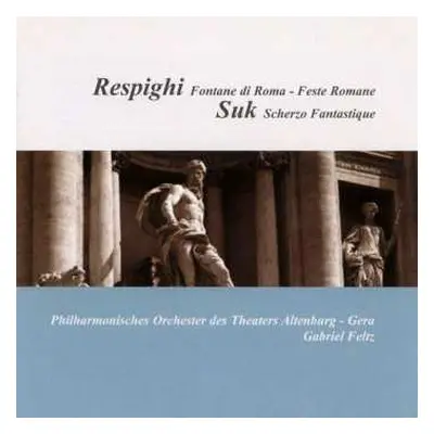 CD Ottorino Respighi: Fontane Di Roma