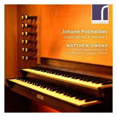 CD Johann Pachelbel: Organ Works • Volume 1