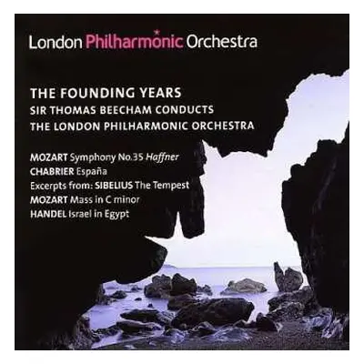 CD Sir Thomas Beecham: The Founding Years: Thomas Beecham Conducts The London Philharmonic Orche