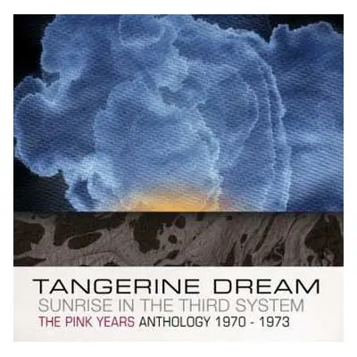 2CD Tangerine Dream: Sunrise In The Third System (The Pink Years Anthology 1970-1973)