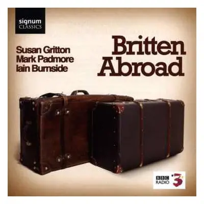 CD Benjamin Britten: Britten Abroad