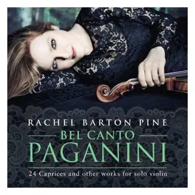 2CD Niccolò Paganini: Bel Canto Paganini: 24 Caprices And Other Works For Solo Violin