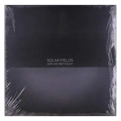 2LP Solar Fields: Until We Meet The Sky