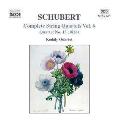 CD Franz Schubert: Complete String Quartets Vol. 6 / Quartet No. 15 (1826)