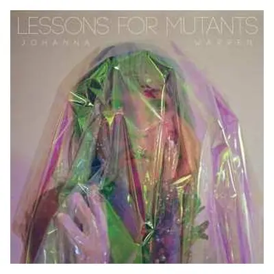 LP Johanna Warren: Lessons For Mutants