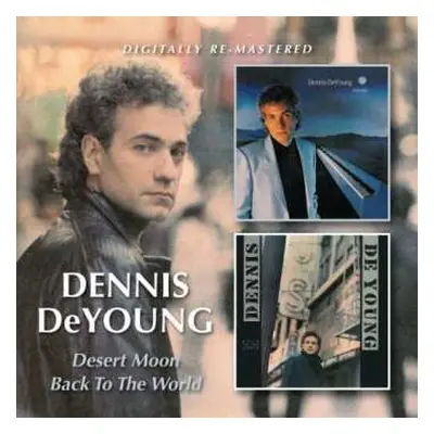 CD Dennis DeYoung: Desert Moon/Back To The World