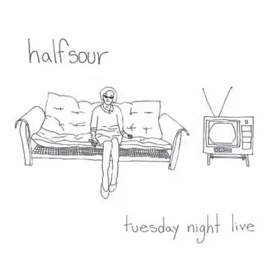 LP Halfsour: Tuesday Night Live