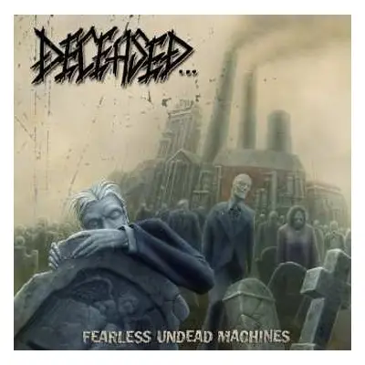 2LP Deceased: Fearless Undead Machines