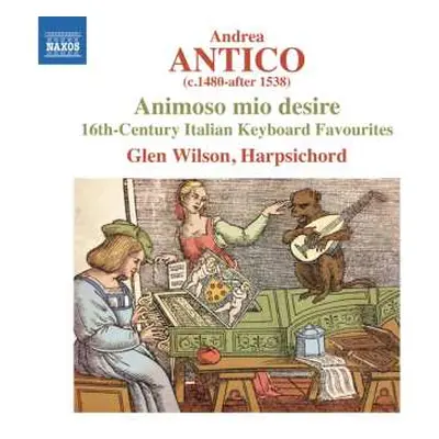 CD Andrea Antico: Cembalostücke "animoso Mio Desire"