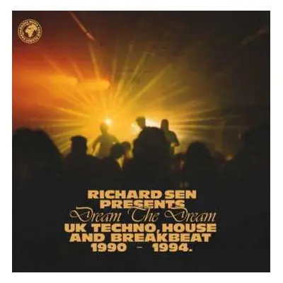 2CD Richard Sen: Dream The Dream (UK Techno, House And Breakbeat 1990-1994)