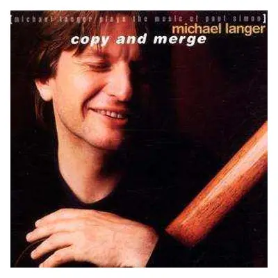 CD Michael Langer: Copy And Merge - Michael Langer Plays Music Of Paul Simon