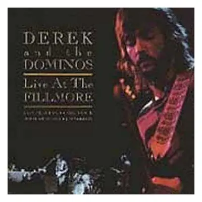 2CD Derek & The Dominos: Live At The Fillmore