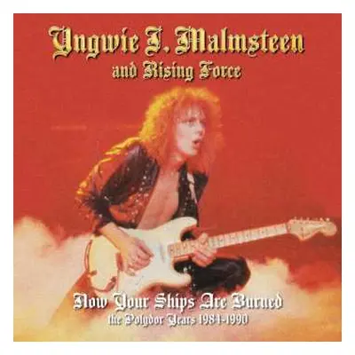 4CD Yngwie Malmsteen: Now Your Ships Are Burned: The Polydor Years 1984-1990