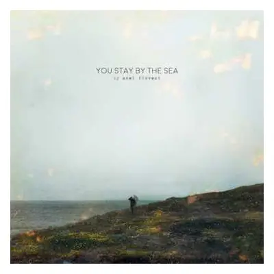 CD Axel Flóvent: You Stay By The Sea DIGI