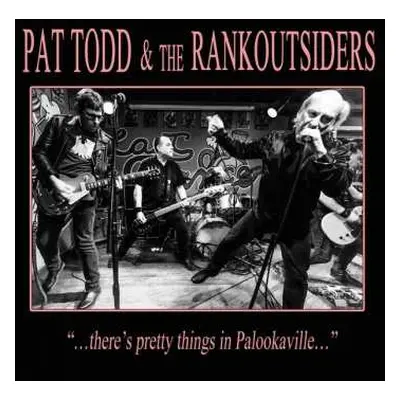 LP Pat Todd & The Rankoutsiders: "…There's Pretty Things In Palookaville…"