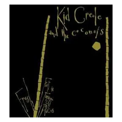 CD Kid Creole And The Coconuts: Fresh Fruit In Foreign Places LTD