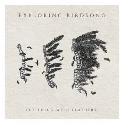 CD Exploring Birdsong: The Thing With Feathers