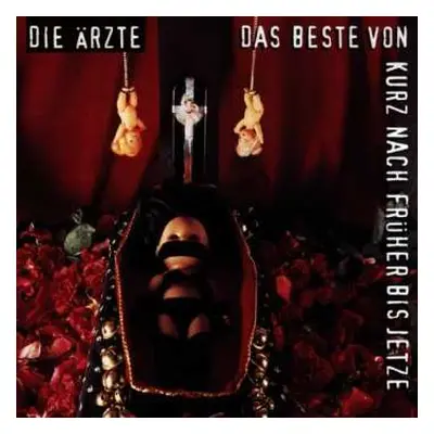 2CD Die Ärzte: Das Beste Von Kurz Nach Früher Bis Jetze