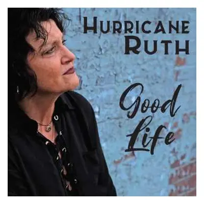 CD Hurricane Ruth: Good Life