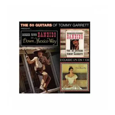 CD Tommy Garrett: Border Town Bandito & Down Mexico Way