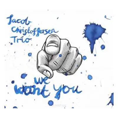 CD Jacob Christoffersen Trio: We Want You