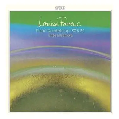 CD Louise Farrenc: Piano Quintets Op. 30 & 31