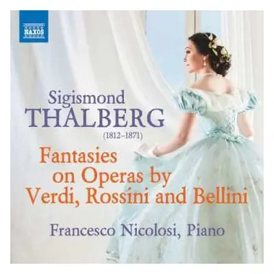 CD Sigismund Thalberg: Fantasien über Opern Von Verdi,rossini,bellini