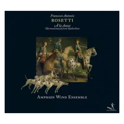 CD Antonio Rosetti: À La Chasse (Harmoniemusik From Wallerstein)