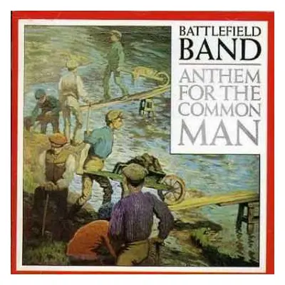 CD Battlefield Band: Anthem For The Common Man