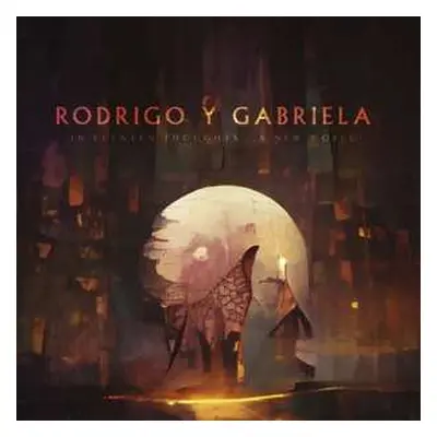 LP Rodrigo Y Gabriela: In Between Thoughts... A New World