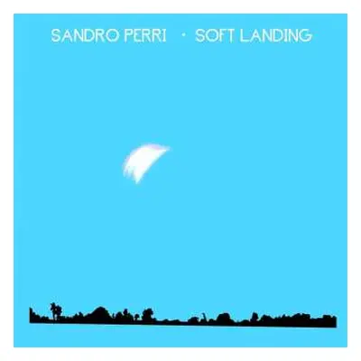 CD Sandro Perri: Soft Landing