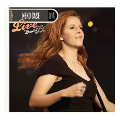 LP Neko Case: Live From Austin TX LTD