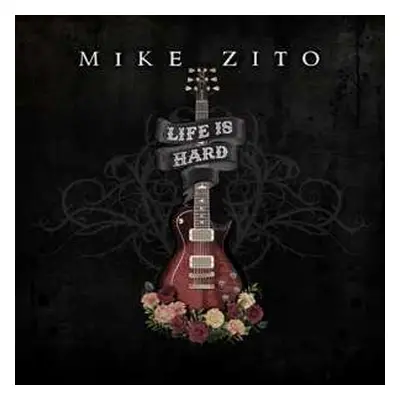 CD Mike Zito: Life Is Hard