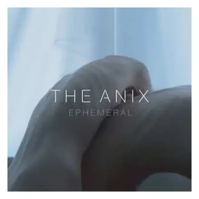 LP The Anix: Ephemeral