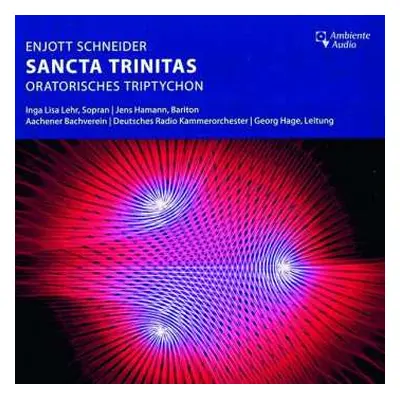 CD Enjott Schneider: Sancta Trinitas (oratorisches Triptychon)