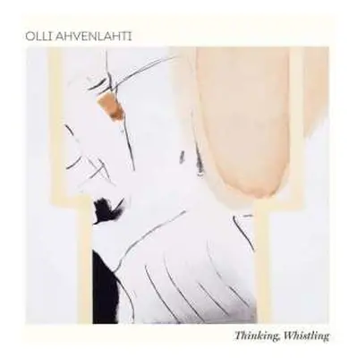 CD Olli Ahvenlahti: Thinking, Whistling