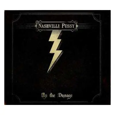 CD Nashville Pussy: Up The Dosage